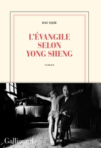 Sijie Dai - L’évangile selon Yong Sheng.