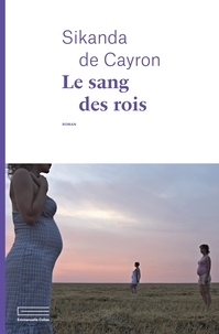 Sikanda de Cayron - Le sang des rois.