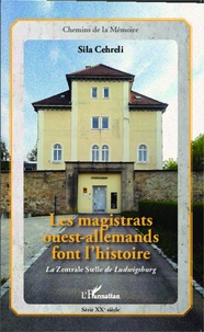 Sila Cehreli - Les magistrats ouest-allemands font l'histoire - La Zentrale Stelle de Ludwigsburg.