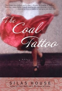 Silas House - The Coal Tattoo.