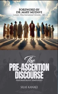 Pre-Ascension Discourse by Silas Kanali