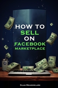  Silas Meadowlark - How To Sell On Facebook Marketplace.