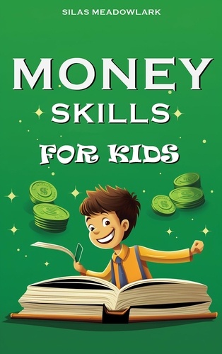  Silas Meadowlark - Money Skills For Kids.