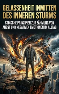 Gelassenheit inmitten des inneren Sturms