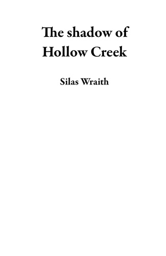  Silas Wraith - The shadow of Hollow Creek.