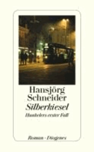 Silberkiesel - Hunkelers erster Fall.