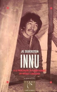 Innu à la rencontre des Montagnais du Québec-Labrador
