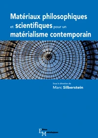 Matériaux philosophiques et scientifiques pour un matérialisme contemporain