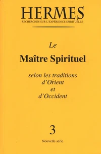 Le Maître spirituel selon les traditions d'Occident et d'Orient
