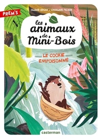 Silène Edgar et Charline Picard - Les animaux de Mini-Bois Tome 1 : Le cookie empoisonné.