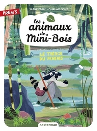 Silène Edgar et Charline Picard - Les animaux de Mini-Bois Tome 2 : Le trésor du marais.