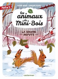 Silène Edgar et Charline Picard - Les animaux de Mini-Bois Tome 4 : La grande dispute.
