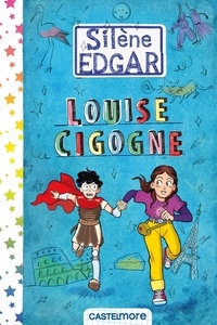 Silène Edgar et Romain Ronzeau - Louise Cigogne.