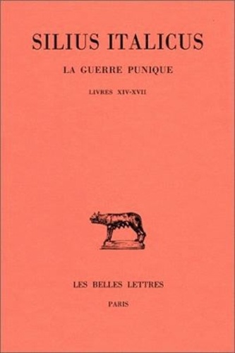  Silius Italicus - La guerre punique - Tome 6, Livres 14 à 17.