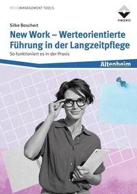 New Work - Werteorientierte Führung in der Langzeitpflege