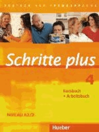 Silke Hilpert et Daniela Niebisch - Schritte plus 4. Kursbuch + Arbeitsbuch - Deutsch als Fremdsprache. Niveau A2/2.