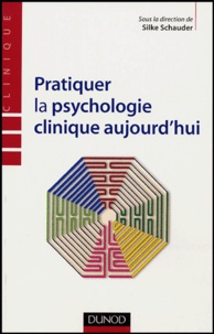 Silke Schauder - Pratiquer la psychologie clinique aujourd'hui.