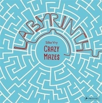 Silke Vry - Crazy mazes : labyrinths and mazes in art.