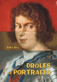 Silke Vry - Drôles de portraits.
