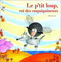 Le p'tit loup roi des enquiquineurs