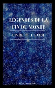 Rapidshare télécharger ebook shigley Légendes de la Fin du Monde  - Livre 1 - L'Eveil par Siloé Deconynck CHM (French Edition) 9791026242260