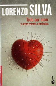 Todo por amor y otros relatos criminales