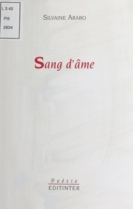 Silvaine Arabo - Sang d'âme : Poèmes (1997).