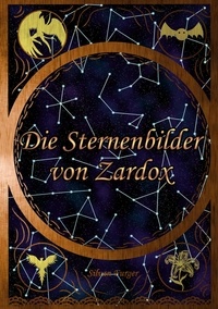 Silvan Furger - Die Sternenbilder von Zardox.