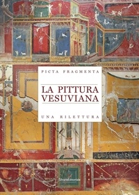  Silvana Editoriale - La pittura vesuviana - Una rilettura Picta Fragmenta.