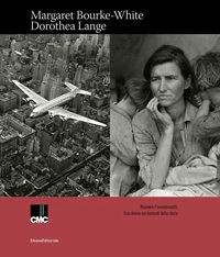 Margaret Bourke-White Dorothea Lange