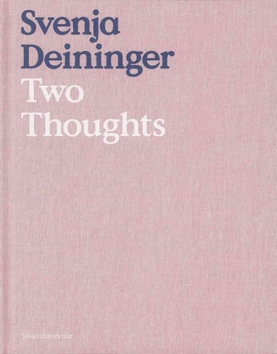  Silvana Editoriale - Svenja Deininger - Two Thoughts.