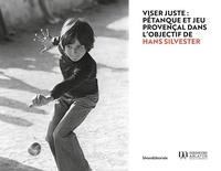 Lire des ebooks en ligne gratuitement sans téléchargement Viser juste : pétanque et jeu provencal dans l'objectif de Hans Silvester par Silvana Editoriale 9788836656462 iBook ePub PDB (Litterature Francaise)