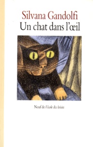 Silvana Gandolfi - Un chat dans l'oeil.