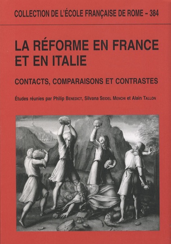 La Réforme en France et en Italie. Contacts, comparaisons et contrastes