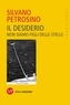 Silvano Petrosino - Il desiderio - Non siamo figli delle stelle.