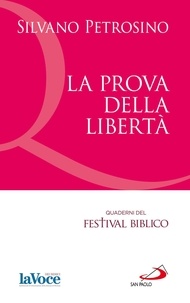 Silvano Petrosino - La prova della libertà..