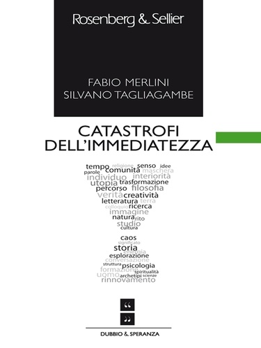 Silvano Tagliagambe et Fabio Merlini - Catastrofi dell'immediatezza.