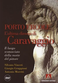Porto Ercole. L'ultima dimora di Caravaggio