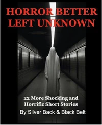 Horror Better Left Unknown