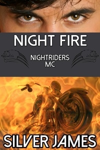  Silver James - Night Fire - Nightriders MC, #3.