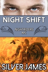 Silver James - Night Shift - Nightriders MC, #1.