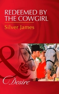 Silver James - Redeemed By The Cowgirl.