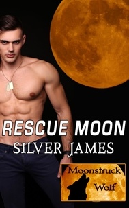  Silver James - Rescue Moon - Moonstruck Wolf, #4.