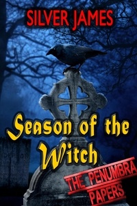  Silver James - Season of the Witch - The Penumbra Papers, #2.