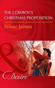 Silver James - The Cowboy's Christmas Proposition.