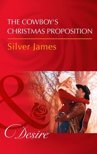 Silver James - The Cowboy's Christmas Proposition.