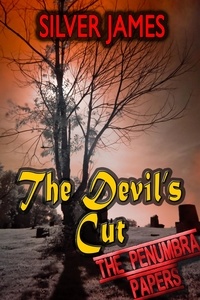  Silver James - The Devil's Cut - The Penumbra Papers, #3.