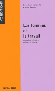 Les Femmes Et Le Travail. Nouvelles Inegalites, Nouveaux Enjeux, Seminaire 1998-1999