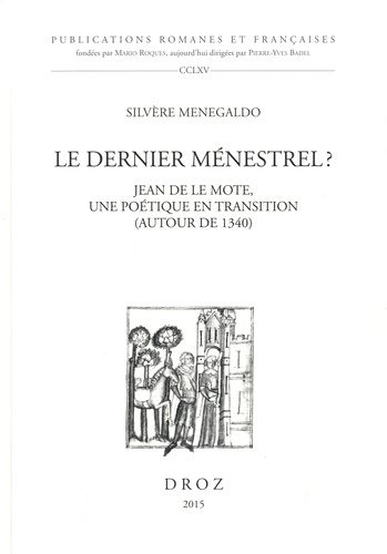 Le dernier ménestrel ?. Jean de Le Mote, une poétique en transition (autour de 1340)