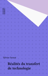 Silvere Seurat - Réalités du transfert de technologie.
